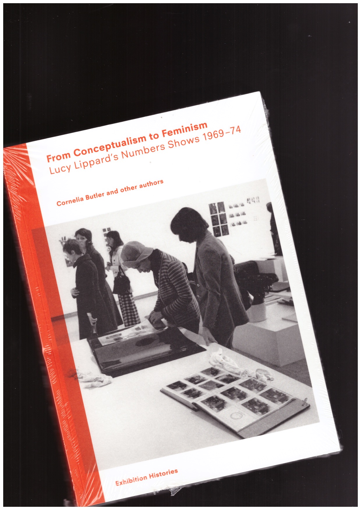 BUTLER, Cornelia; et al (eds) - From Conceptualism to Feminism. Lucy Lippard’s Numbers Shows 1969-74